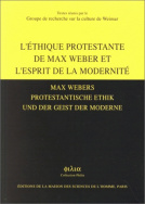 <I>Éthique protestante</I> de Max Weber et l'esprit de la modernité (<I>l</I>')/Max Webers protestantische Ethik und der Geist der Moderne