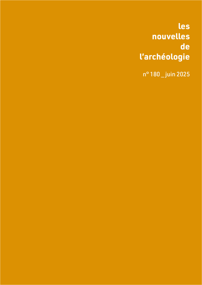 Les Nouvelles de l'archéologie n° 180, juin 2025