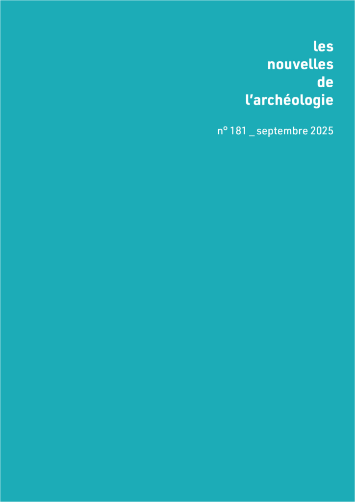 Les Nouvelles de l'archéologie n° 181, septembre 2025