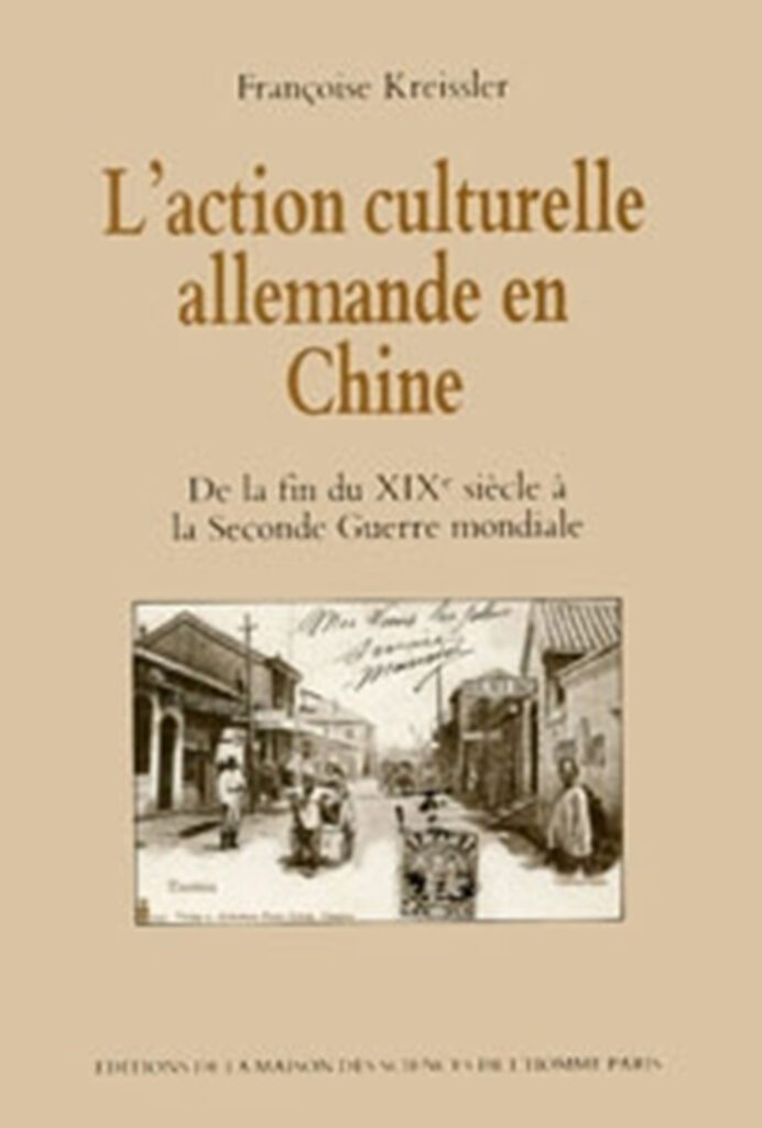 L' Action culturelle allemande en Chine de la fin du 19e siècle à la Seconde Guerre mondiale