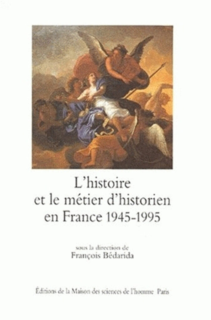 L' Histoire et le métier d'historien en France, 1945-1995