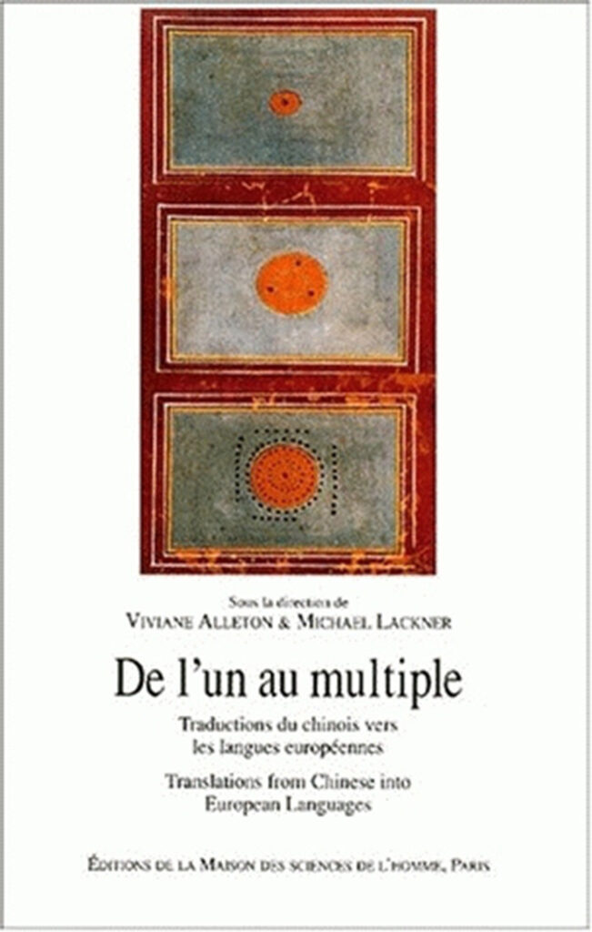 De l' Un au multiple. Traduction du chinois vers les langues européennes/Translation from Chinese into European Languages.