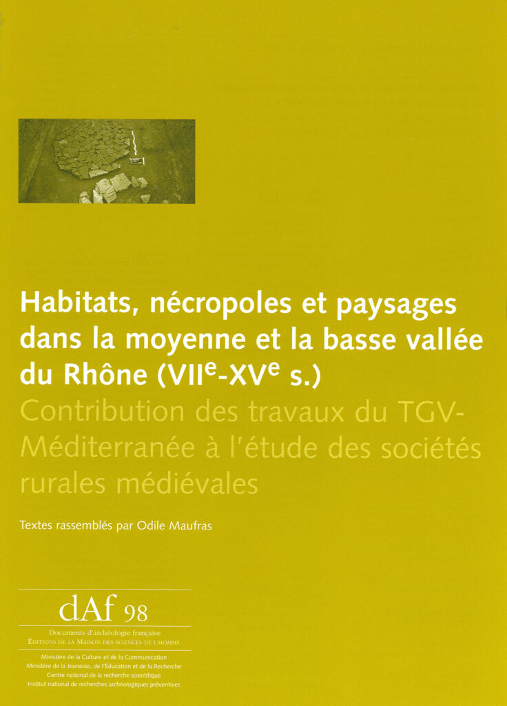 Habitats, nécropoles et paysages dans la moyenne et la basse vallée du Rhône, 7e-15e s