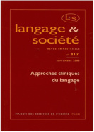 Langage et société, n° 117/sept. 2006. Approches cliniques du langage