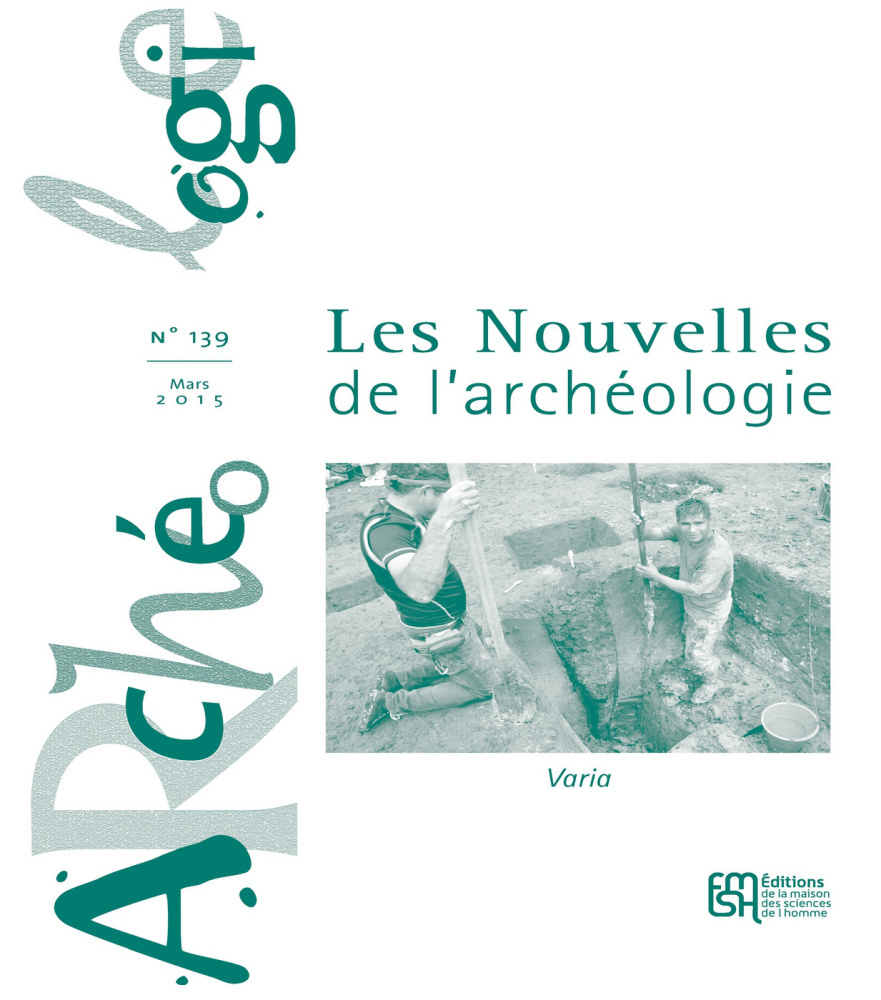 Les Nouvelles de l'archéologie n° 139/mars 2015