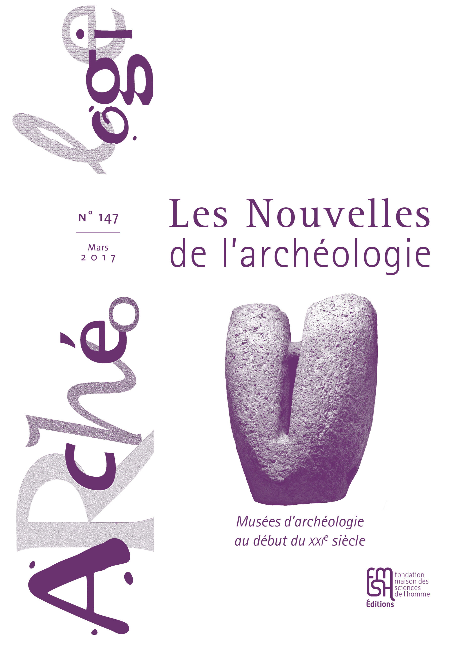 Les Nouvelles de l'archéologie, n° 147/mars 2017