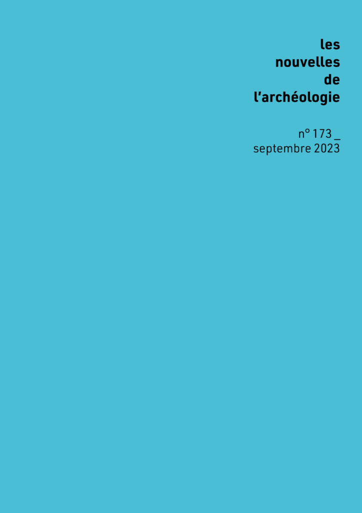 Les Nouvelles de l'archéologie n°173, septembre 2023