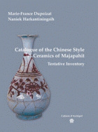 Catalogue of the Chinese Style Ceramics of Majapahit