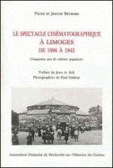 Le Spectacle cinématographique à Limoges de 1896 à 1945